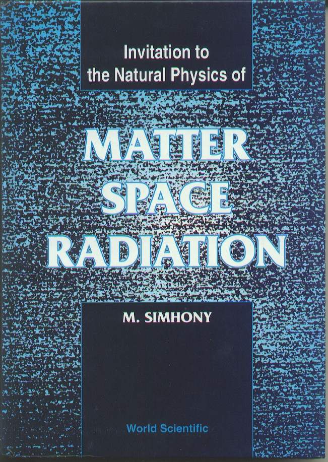 Invitation


 to the Natural Physics of Matter, Space, and Radiation